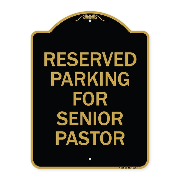 Signmission Reserved Parking for Senior Pastor, Black & Gold Aluminum Sign, 18" x 24", BG-1824-23075 A-DES-BG-1824-23075 - main